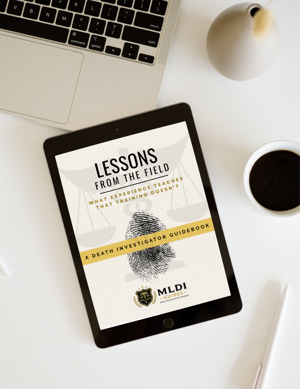 Death Investigator Guidebook - Lessons From The Field: What Experience Teaches that Training Doesn't