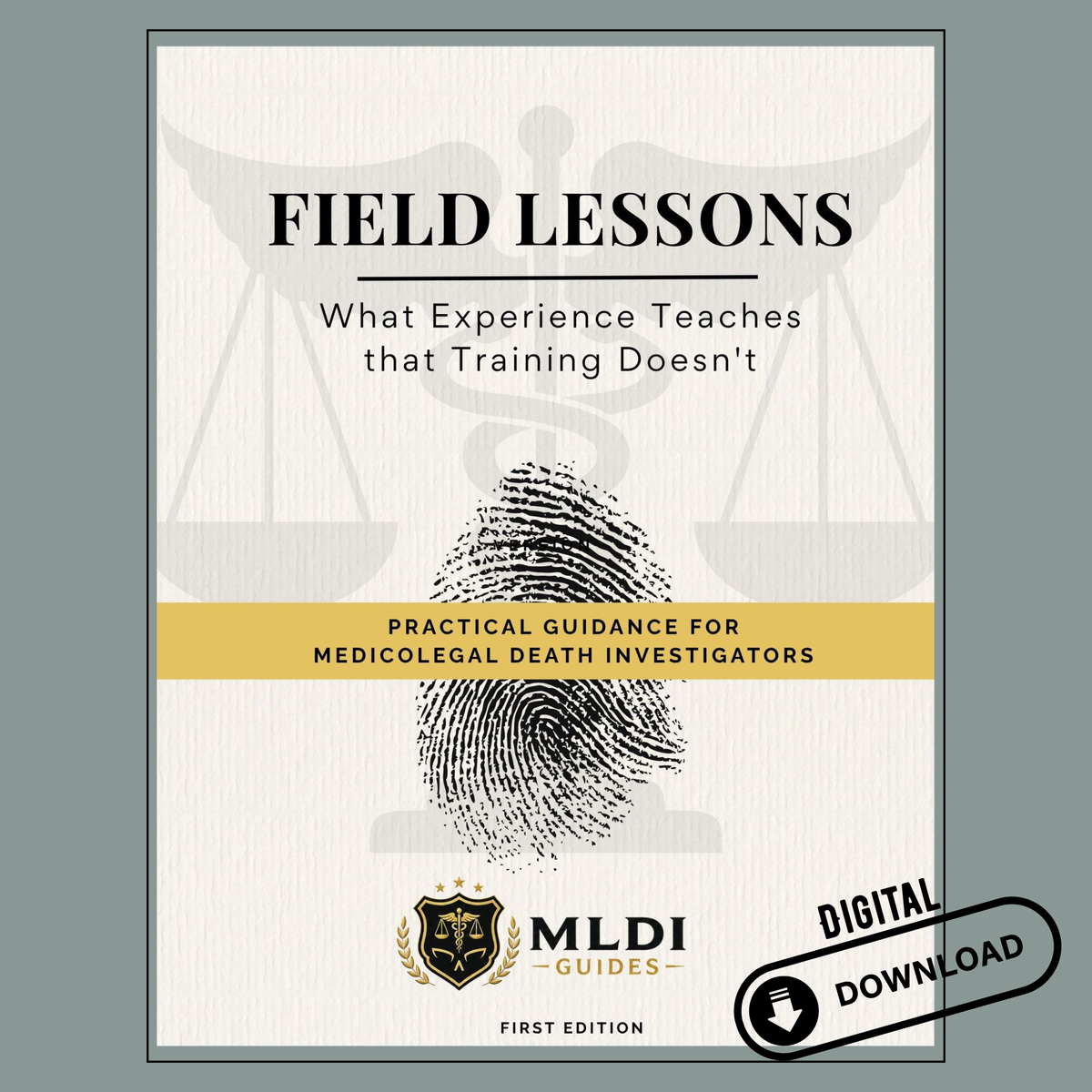 Death Investigator Guidebook - Field Lessons: What Experience Teaches that Training Doesn't